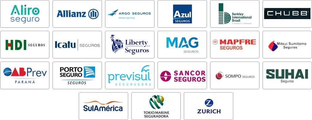 Aliro, Allianz, Argo, Azul,  Berkley, Chubb, Hdi, Icatu, Liberty, Mapfre, MAG (Mongeral Aegon), Mitsui, OAB Prev, Porto Seguro, Previsul, Sancor, Sompo, Suhai, Sul América, Tokio Marine, Zurich